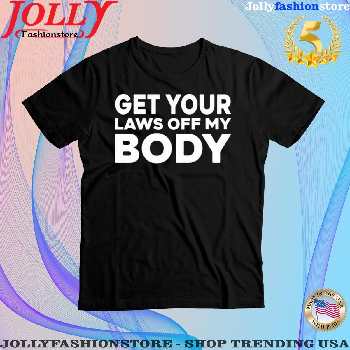 Trending chloebailey get your laws off my body Shirt