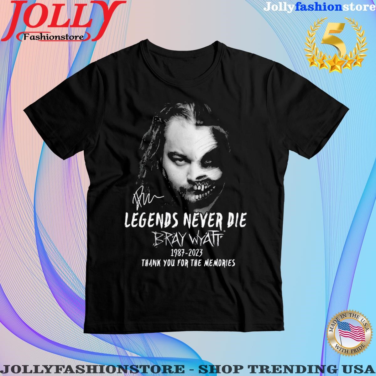 Trending legends Never Die Bray Wyatt 1987 – 2023 Thank You For The Memories Limited Edition T-Shirt