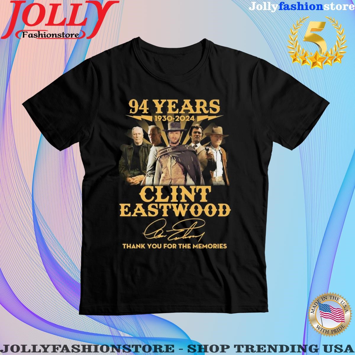 94 years 1930-2024 clint eastwood thank you for the memories signatures Shirt