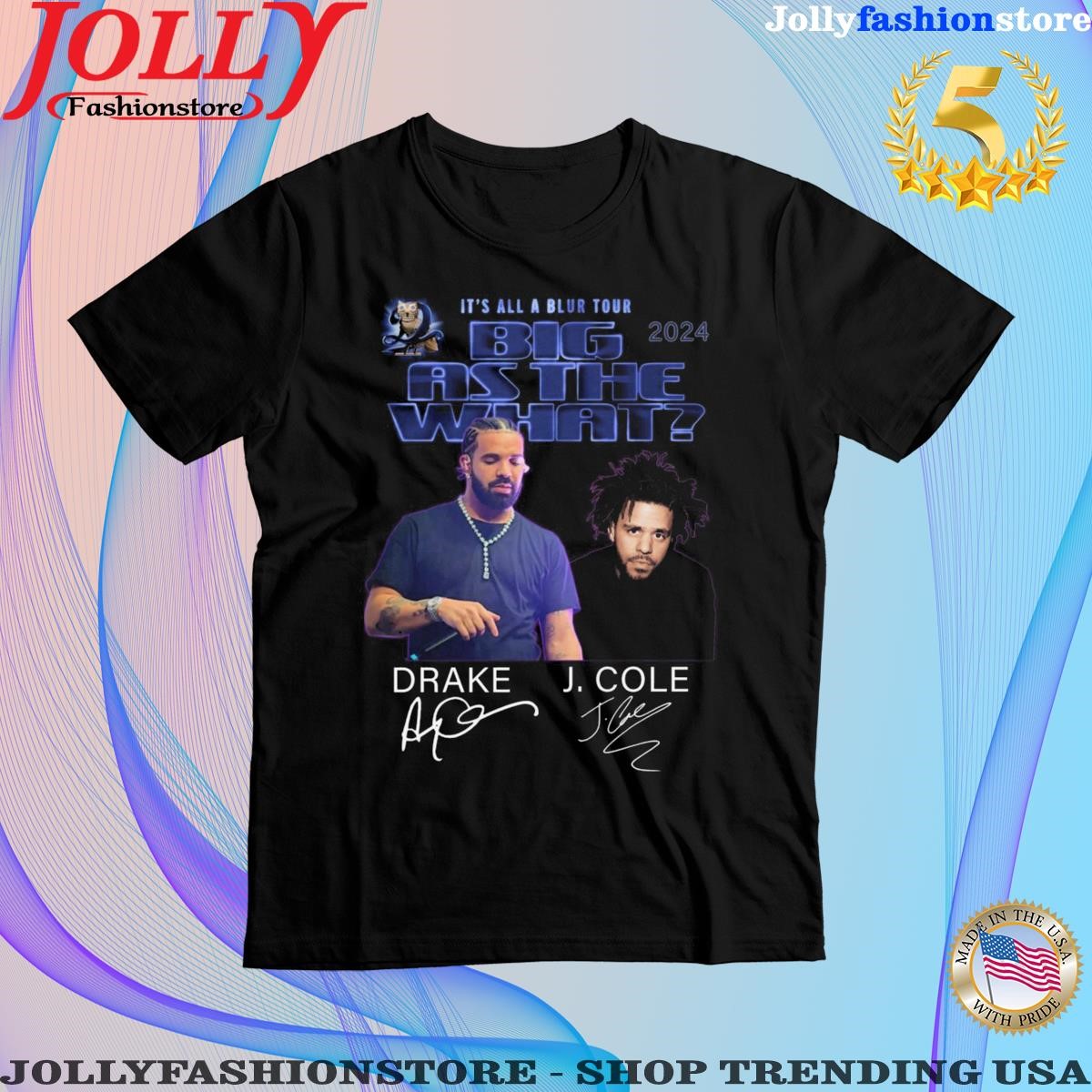 It's all a blur tour big as the what drake j cole 2024 signatures Shirt
